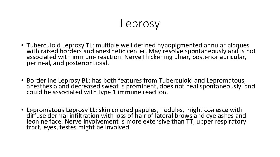 Leprosy • Tuberculoid Leprosy TL: multiple well defined hypopigmented annular plaques with raised borders