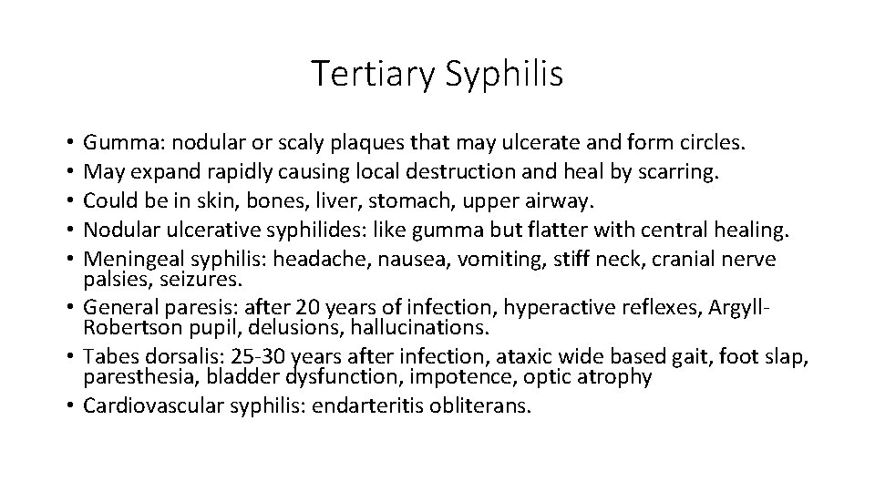 Tertiary Syphilis Gumma: nodular or scaly plaques that may ulcerate and form circles. May