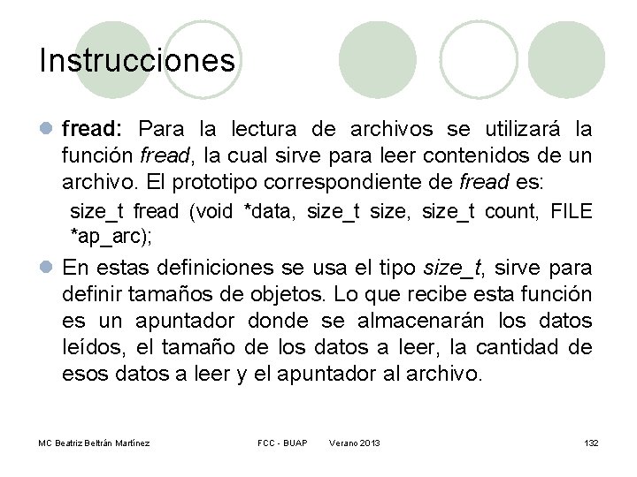 Instrucciones l fread: Para la lectura de archivos se utilizará la función fread, la