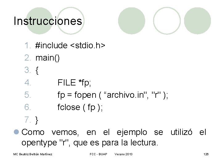 Instrucciones 1. #include <stdio. h> 2. main() 3. { 4. FILE *fp; 5. fp