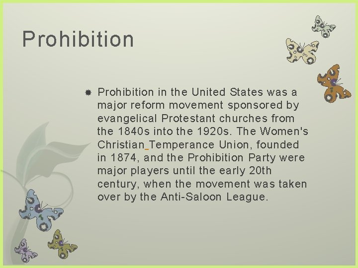 Prohibition in the United States was a major reform movement sponsored by evangelical Protestant