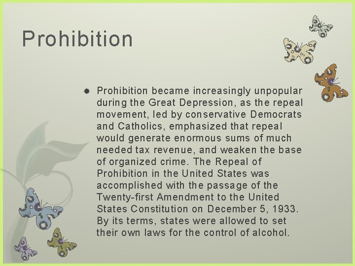 Prohibition became increasingly unpopular during the Great Depression, as the repeal movement, led by