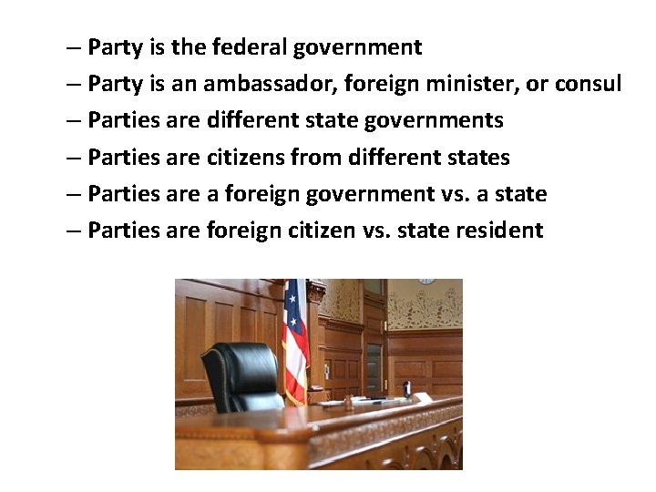 – Party is the federal government – Party is an ambassador, foreign minister, or