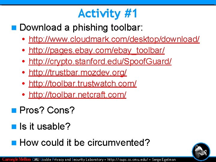 Activity #1 n Download a phishing toolbar: • • • http: //www. cloudmark. com/desktop/download/
