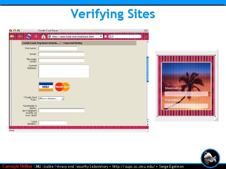 Verifying Sites • CMU Usable Privacy and Security Laboratory • http: //cups. cmu. edu/