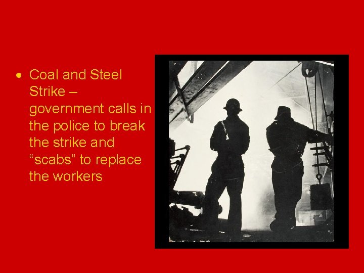  Coal and Steel Strike – government calls in the police to break the