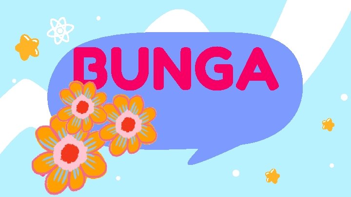 BUNGA 