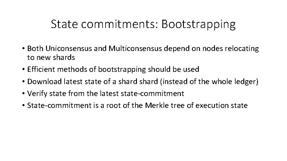 State commitments: Bootstrapping • Both Uniconsensus and Multiconsensus depend on nodes relocating to new