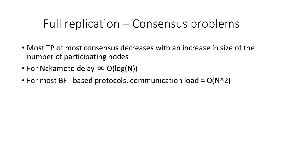 Full replication – Consensus problems • Most TP of most consensus decreases with an