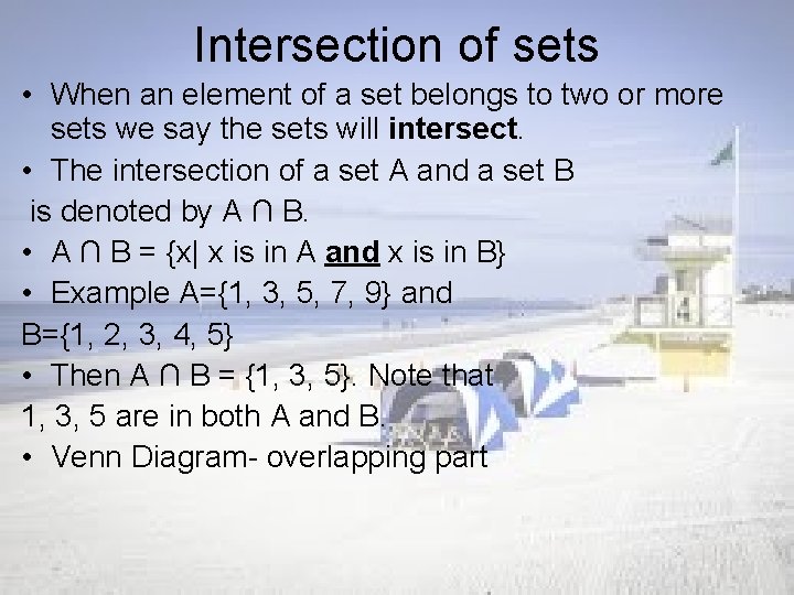 Intersection of sets • When an element of a set belongs to two or
