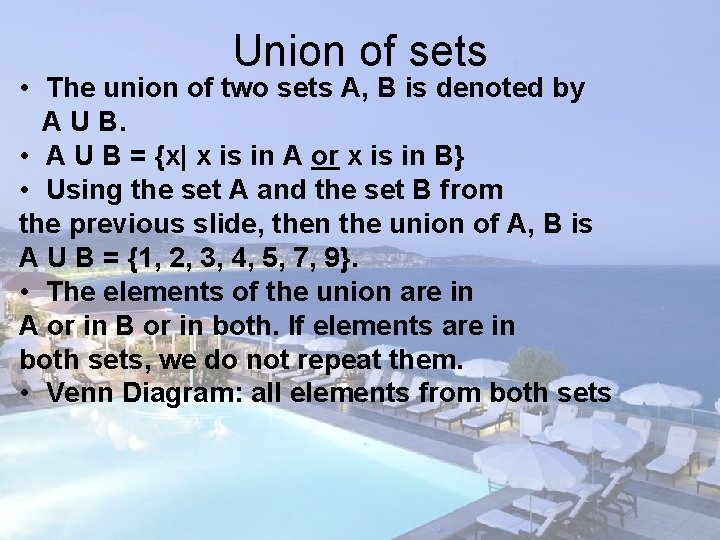 Union of sets • The union of two sets A, B is denoted by
