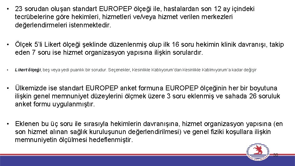  • 23 sorudan oluşan standart EUROPEP ölçeği ile, hastalardan son 12 ay içindeki
