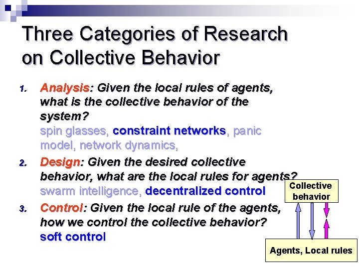 Three Categories of Research on Collective Behavior 1. 2. 3. Analysis: Given the local