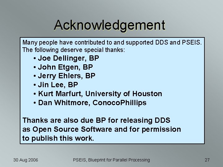 Acknowledgement Many people have contributed to and supported DDS and PSEIS. The following deserve