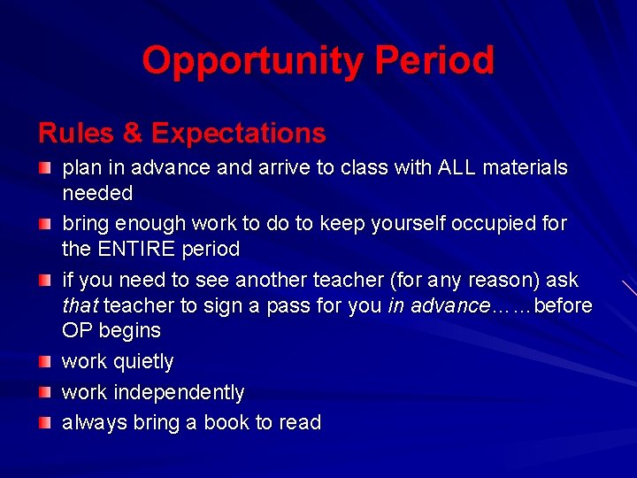 Opportunity Period Rules & Expectations plan in advance and arrive to class with ALL