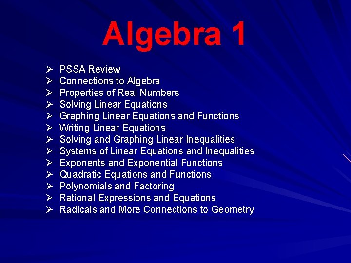 Algebra 1 Ø Ø Ø Ø PSSA Review Connections to Algebra Properties of Real