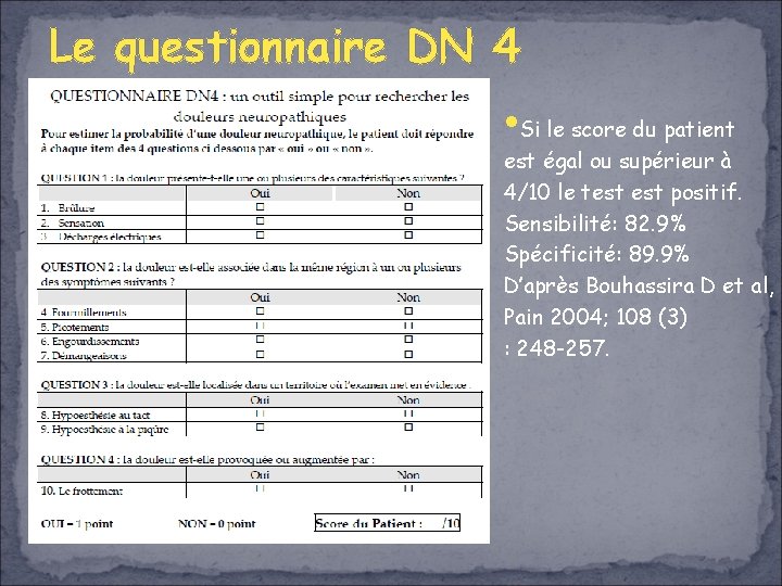 Le questionnaire DN 4 • Si le score du patient est égal ou supérieur