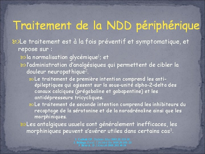 Traitement de la NDD périphérique Le traitement est à la fois préventif et symptomatique,