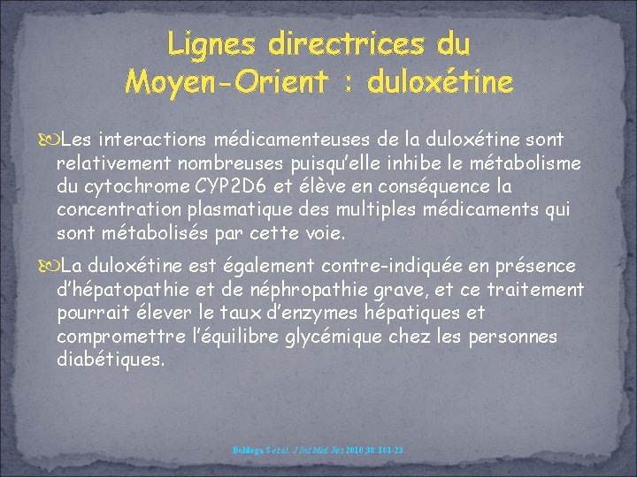 Lignes directrices du Moyen-Orient : duloxétine Les interactions médicamenteuses de la duloxétine sont relativement