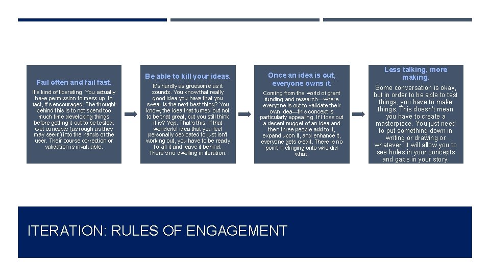 Fail often and fail fast. It’s kind of liberating. You actually have permission to