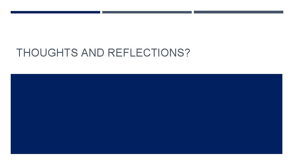 THOUGHTS AND REFLECTIONS? 