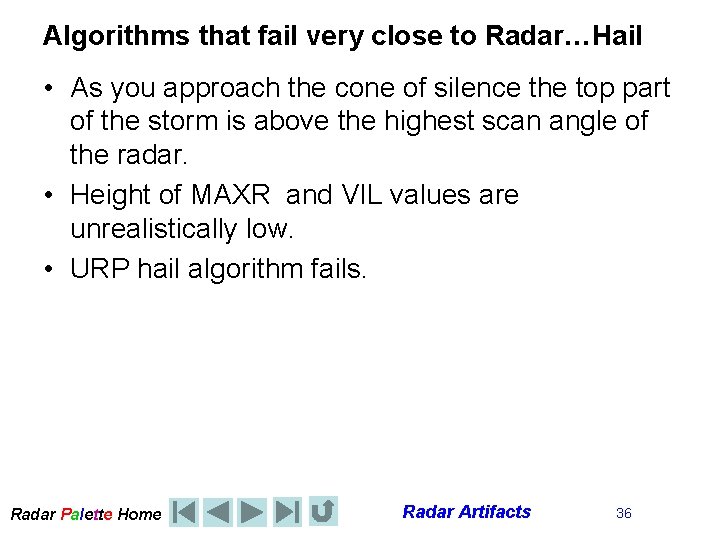 Algorithms that fail very close to Radar…Hail • As you approach the cone of