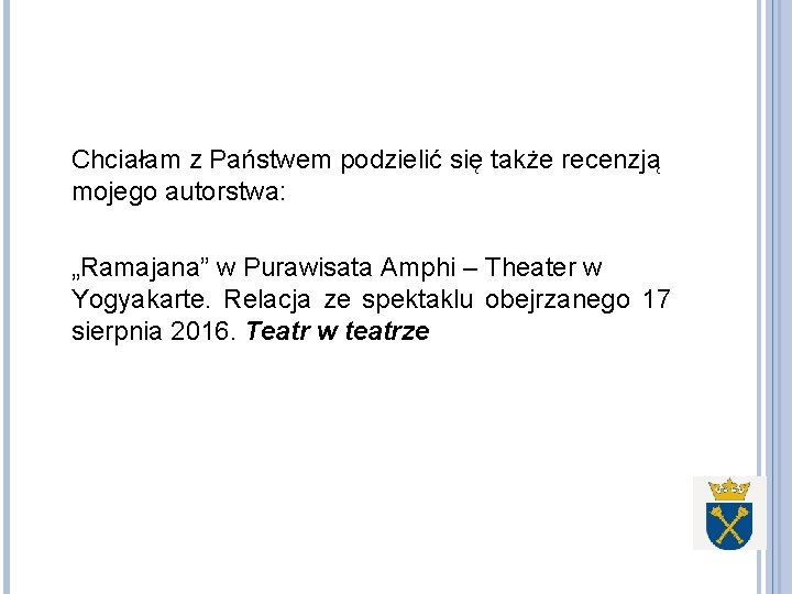 Chciałam z Państwem podzielić się także recenzją mojego autorstwa: „Ramajana” w Purawisata Amphi –