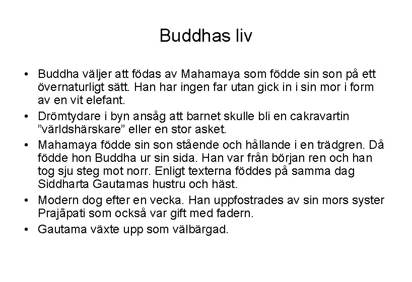 Buddhas liv • Buddha väljer att födas av Mahamaya som födde sin son på