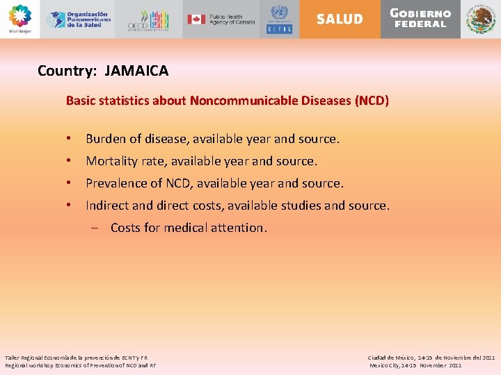 Country: JAMAICA Basic statistics about Noncommunicable Diseases (NCD) • Burden of disease, available year