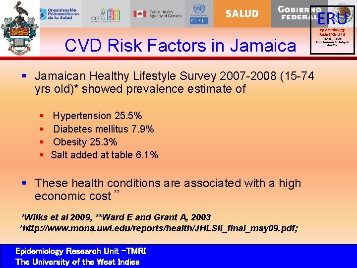 ERU CVD Risk Factors in Jamaica Epidemiology Research Unit TMRI, UWI From Research to