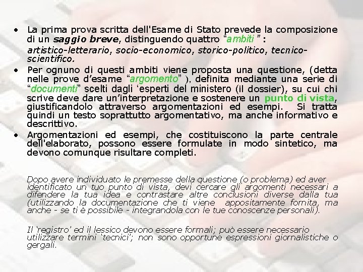  • La prima prova scritta dell'Esame di Stato prevede la composizione di un
