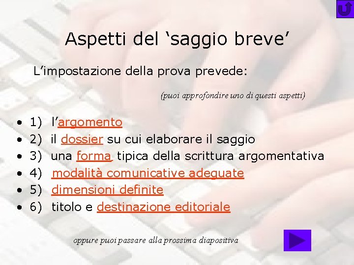 Aspetti del ‘saggio breve’ L’impostazione della prova prevede: (puoi approfondire uno di questi aspetti)