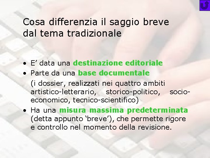 Cosa differenzia il saggio breve dal tema tradizionale • E’ data una destinazione editoriale