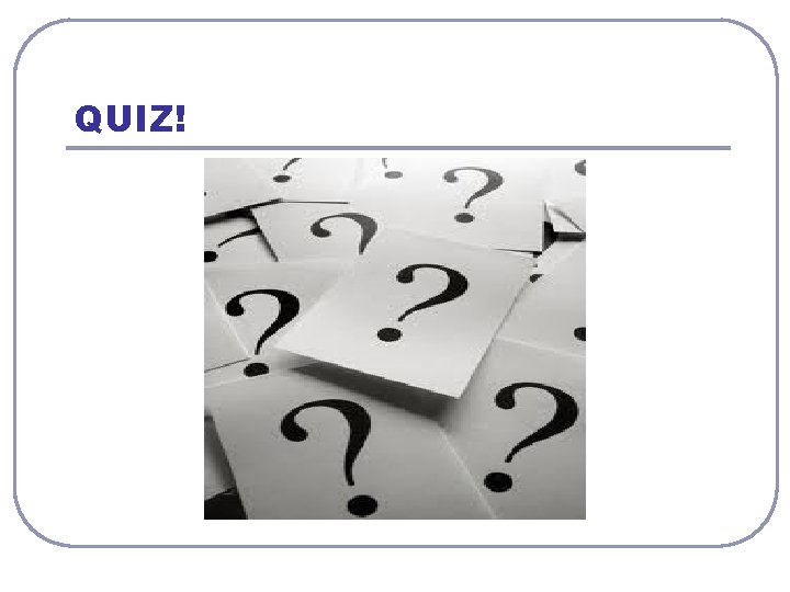 QUIZ! 