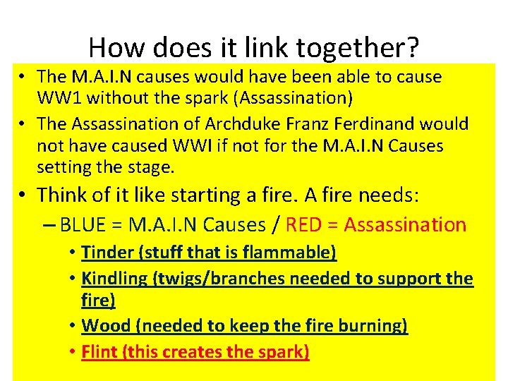 How does it link together? • The M. A. I. N causes would have