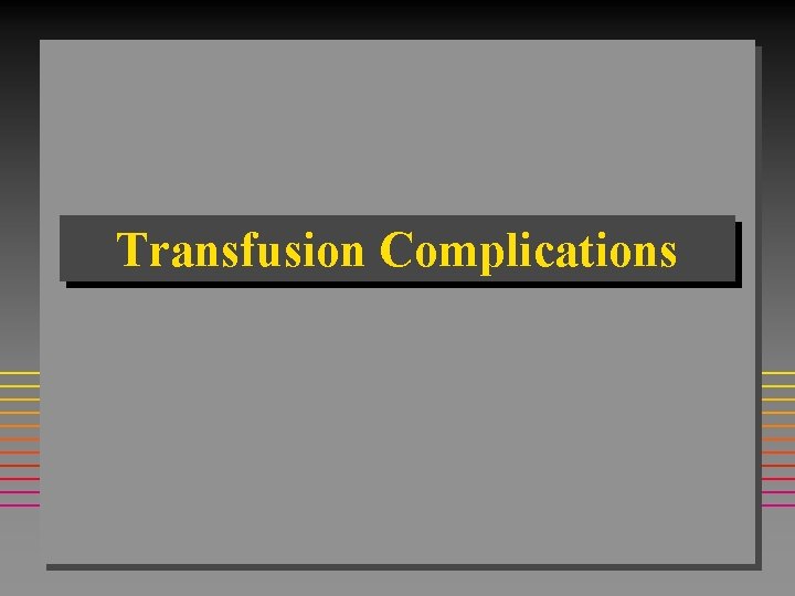 Transfusion Complications 