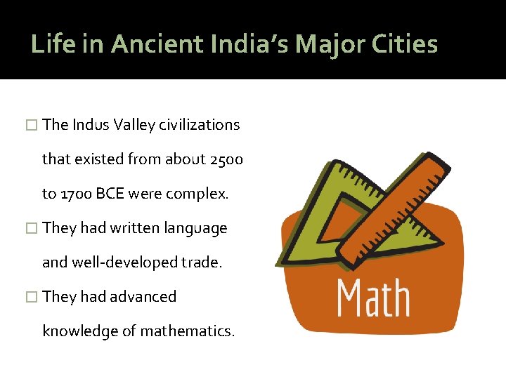 Life in Ancient India’s Major Cities � The Indus Valley civilizations that existed from