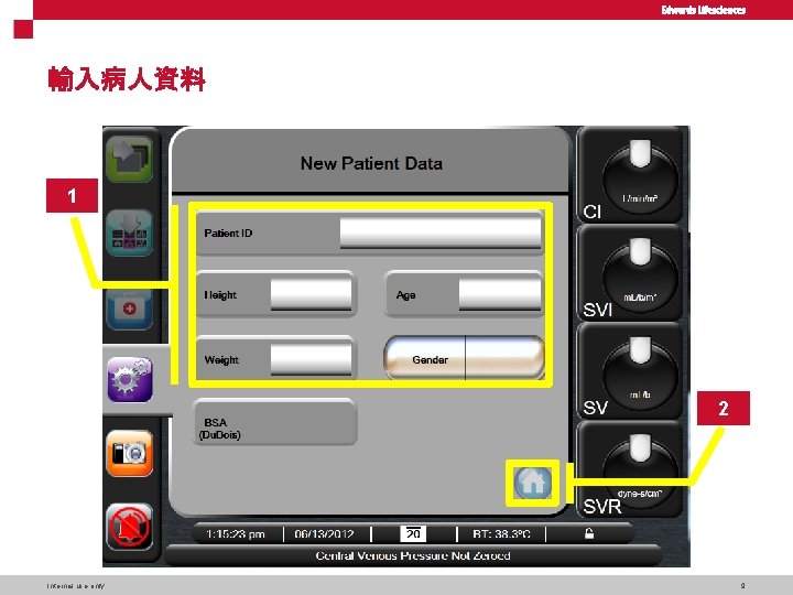 輸入病人資料 1 2 Internal use only 9 