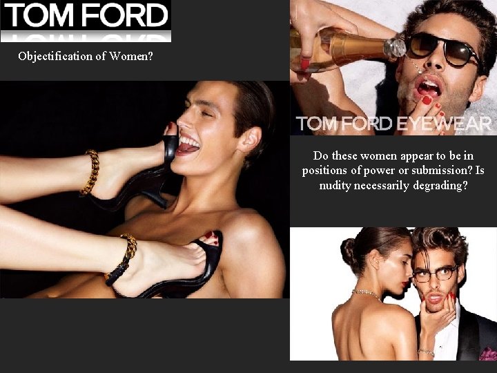 Objectification of Women? Do these women appear to be in positions of power or