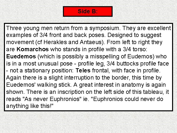Side B: Three young men return from a symposium. They are excellent examples of
