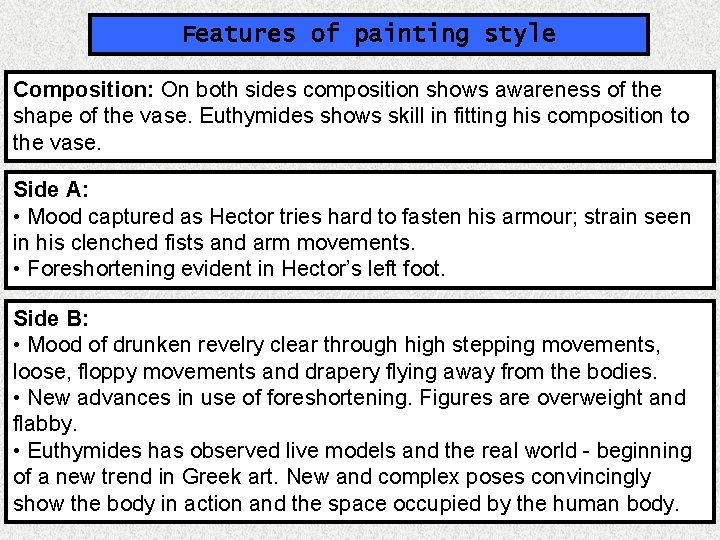 Features of painting style Composition: On both sides composition shows awareness of the shape