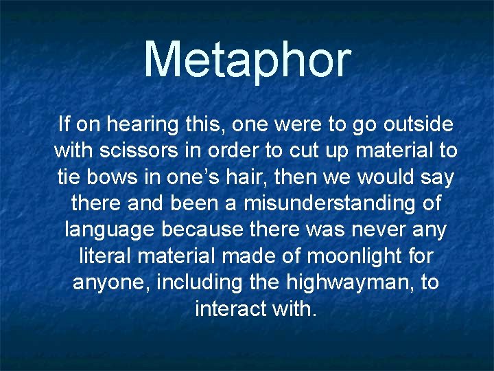 Metaphor If on hearing this, one were to go outside with scissors in order