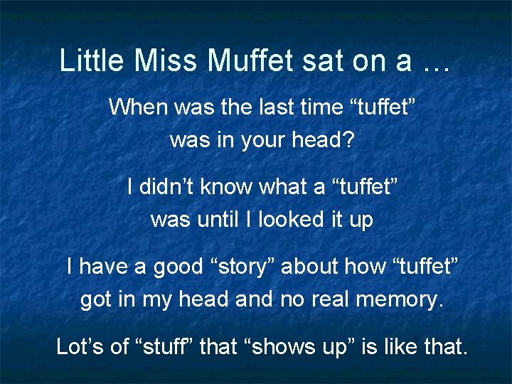 Little Miss Muffet sat on a … When was the last time “tuffet” was