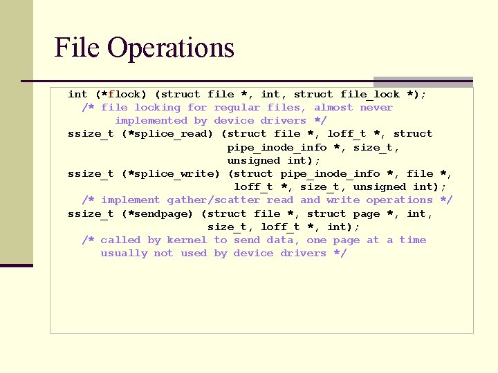 File Operations int (*flock) (struct file *, int, struct file_lock *); /* file locking