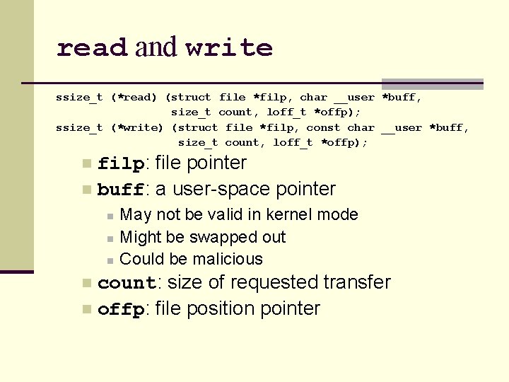 read and write ssize_t (*read) (struct file *filp, char __user *buff, size_t count, loff_t