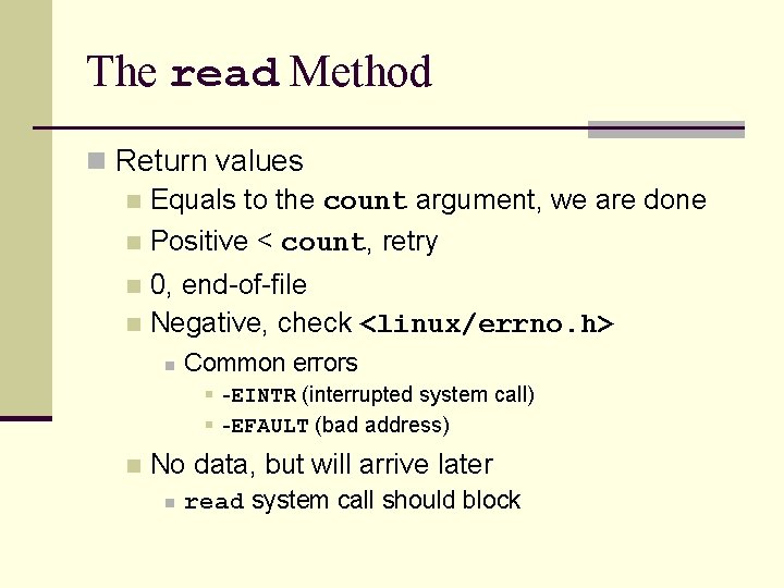 The read Method n Return values n Equals to the count argument, we are