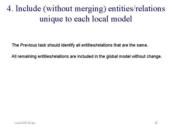 4. Include (without merging) entities/relations unique to each local model The Previous task should