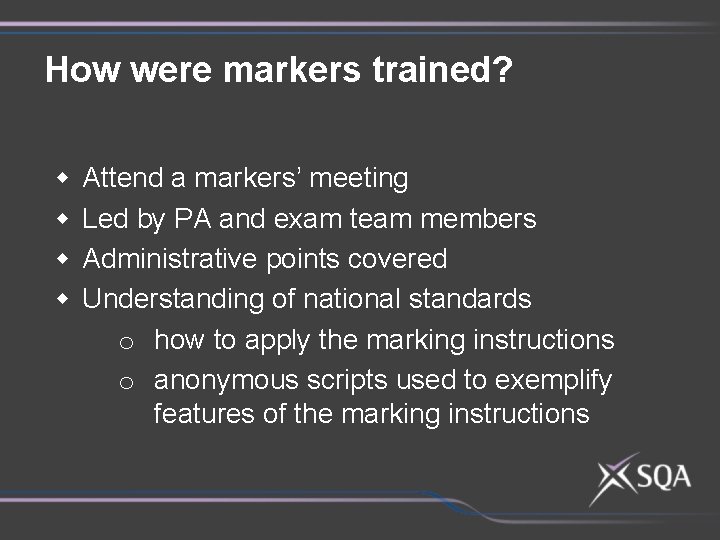 How were markers trained? w w Attend a markers’ meeting Led by PA and