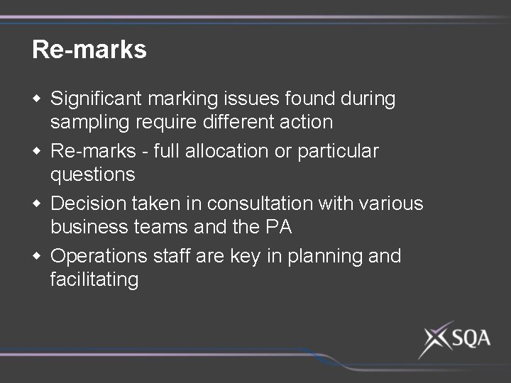 Re-marks w Significant marking issues found during sampling require different action w Re-marks -