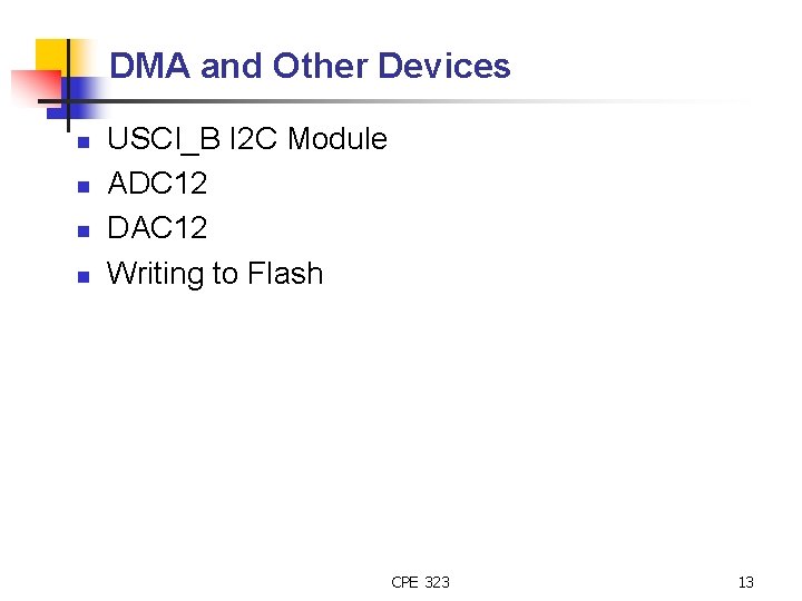 DMA and Other Devices n n USCI_B I 2 C Module ADC 12 DAC